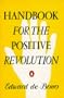 Handbook for the Positive Revolution