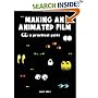 Making an Animated Film: A Practical Guide