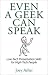 Even a Geek Can Speak: Low-Tech Presentation Skills for High-Tech People by Joey Asher ISBN 156352628X