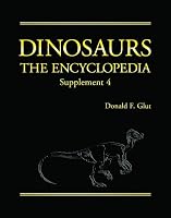 Dinosaurs: The Encyclopedia, Supplement 4 (Dinosaurs the Encyclopedia) (Dinosaurs the Encyclopedia)