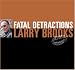 Book Fatal Detractions: Five Little Relationship Cancers That Don't Care Who Is Right or Wrong