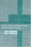 Gender, Culture And Human Rights: Reclaiming Universalism (Human Rights Law in Perspective)