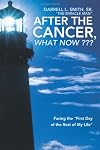 After the Cancer, What Now? ? ?: Facing the "First Day of the Rest of My Life"