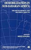 Demobilization in Subsaharan Africa: The Development and Security Impacts (International Political Economy)