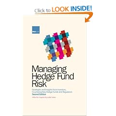 Managing Hedge Fund Risk: Strategies and Insights from Investors, Counterparties, Hedge Funds and Regulators