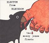 Revue Blectum From Blechdom  / The Messy Jesse Fiesta