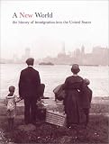 A New World: The History of Immigration to the United States