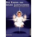 Die Kinder des neuen Jahrtausends: Mediale Kinder ver�ndern die Welt