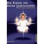 Die Kinder des neuen Jahrtausends: Mediale Kinder ver�ndern die Welt