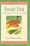 Smart Fish Cookbook: 101 Healthful Recipes for Main Courses, Soups, and Salads (Newmarket Jane Kinderlehrer Smart Food Series)
