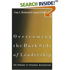 Overcoming the Dark Side of Leadership: The Paradox of Personal Dysfunction