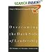 Overcoming the Dark Side of Leadership: The Paradox of Personal Dysfunction