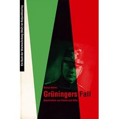 Gr�ningers Fall. Geschichten von Flucht und Hilfe