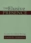 The Elusive Presence: Toward a New Biblical Theology