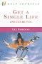 Get a Single Life: One Can be Fun! (Help Yourself)
