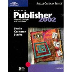 Microsoft Publisher XP: Complete Concepts and Techniques (Shelly/Cashman)