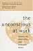 The Unconscious at Work: Individual and Organizational Stress in the Human Services