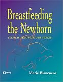 Breastfeeding the Newborn: Clinical Strategies for Nurses