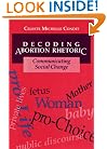 Decoding Abortion Rhetoric: COMMUNICATING SOCIAL CHANGE