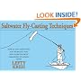 Saltwater Fly-Casting Techniques: How to Cast Effectively for the Biggest Fish and Under the Most Demanding Situations