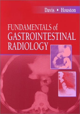Fundamentals of Gastrointestinal Radiology (Fundamentals of Radiology)