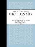 Bibliophiles Dictionary: 2054 Masterful Words and Phrases