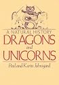 Dragons and Unicorns: A Natural History