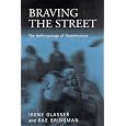 Braving the Street: The Anthropology of Homelessness (Public Issues in Anthropological Perspectives)