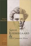Soren Kierkegaard and the Common Man