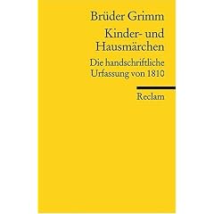 Kinder- und Hausm�rchen: Die handschriftliche Urfassung von 1810