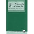 Direct Phasing in Crystallography: Fundamentals and Applications (International Union of Crystallography Monographs on... by  Carmelo Giacovazzo