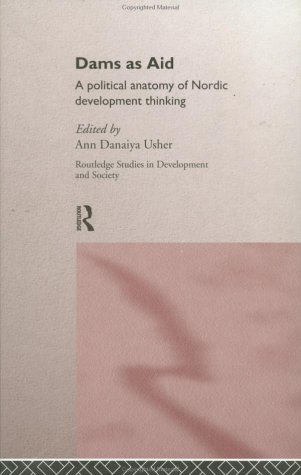 Dams as Aid (Routledge Studies in Development and Society)