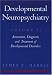 Developmental Neuropsychiatry: Assessment, Diagnosis and Treatment of Developmental Disorders v.2: Assessment, Diagnosis and Treatment of Developmental Disorders Vol 2 (Developmental Neuropsychiatry)