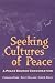 Seeking Cultures Of Peace: A Peace Church Conversation
