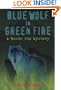 Blue Wolf in Green Fire: A Woods Cop Mystery