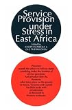 Service Provision Under Stress in East Africa: The State, NGOs,  People's Organizations in Kenya, Tanzania,  Uganda