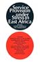 Service Provision Under Stress in East Africa: The State, NGOs, & People's Organizations in Kenya, Tanzania, & Uganda