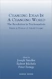 Changing Ideas in a Changing World
 The Revolution in Psychoanalysis - Essays in Honour of Arnold Cooper,
