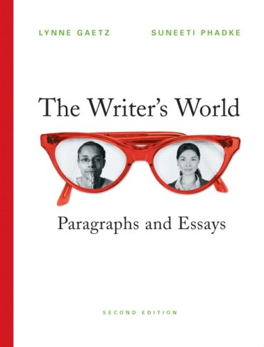The Writer's World: Paragraphs and Essays (2nd Edition) (Gaetz/Phadke Developmental Writing)