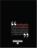 Authentic Conversations (EasyRead Super Large 18pt Edition): Moving from Manipulating to Truth and Commitment