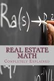 Real Estate Math: Completely Explained