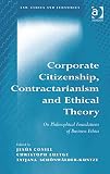 Corporate citizenship, contractarianism and ethical theory : on philosophical foundations of business ethics