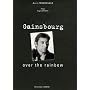 Serge Gainsbourg : Over the rainbow