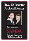 How to Become a Good Dancer: Samba Bronze Standard (Basic/Intermediate)