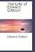 The Life of Edward Gibbon