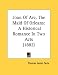 Joan Of Arc, The Maid Of Orleans: A Historical Romance In Two Acts (1882)
