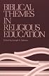 Biblical Themes in Religious Education