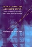 Financial Structure and Economic Growth: A Cross-Country Comparison of Banks, Markets, and Development
