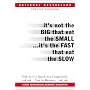 It's Not the Big That Eat the Small...It's the Fast That Eat the Slow: How to Use Speed as a Competitive Tool in Business