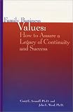 Family Business Values: How to Assure A Legacy of Continuity and Success (Family business leadership series)